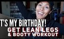 IT'S MY BIRTHDAY!!!! | KILLER Leg & Booty Workout | Ashstar FIT