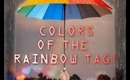 ❤Colors of the Rainbow Tag!❤