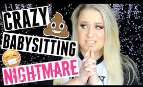 CRAZY BABYSITTING NIGHTMARE | STORYTIME