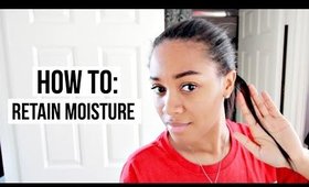 How To Better Retain Moisture | Hair Porosity 101