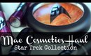 Mac Cosmetics Haul | Star Trek Collection