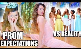 Prom Expectations Vs. Reality!