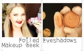 ★MAKEUP GEEK FOILED EYESHADOWS | SWATCHES + REVIEW★