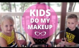 KIDS DO MY MAKEUP!