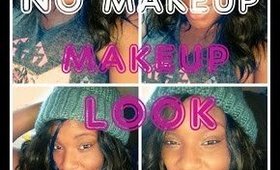 NO MAKEUP "MAKEUP LOOK | Shakeeyla