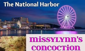 The National Harbor &  MISSYLYNN'S CONCOCTION