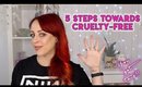 5 STEPS TO GO CRUELTY-FREE 🐇 Easier than you think | GlitterFallout