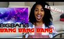 BIGBANG - 뱅뱅뱅 (BANG BANG BANG) MV Reaction