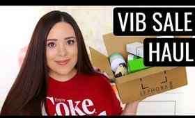 SEPHORA VIB HAUL 2018! MAKEUP AND SKINCARE