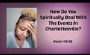 Devotional Diva - How do you spiritually deal with the events in Charlottesville?