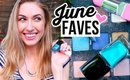 JUNE FAVORITES! || Beauty, Music & Apps!