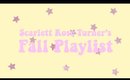 My Fall Playlist  | Scarlett Rose Turner