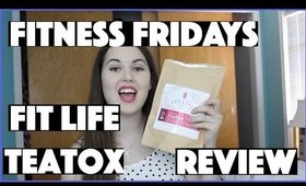 Fitness Fridays: Fit Life Teatox Review