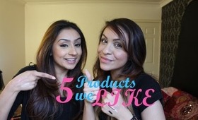 5 PRODUCTS WE LIKE