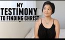 My Testimony To Finding Christ ❤️