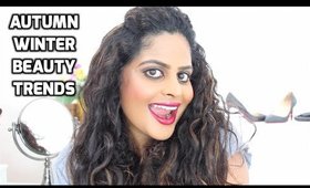 Autumn Winter Beauty Trends 2016 || Snigdha Reddy