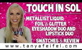 Touch In Sol | Metallist Liquid Foil | Lipstick Duo | Glitter Eyeshadow Duo | Tanya Feifel