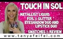 Touch In Sol | Metallist Liquid Foil | Lipstick Duo | Glitter Eyeshadow Duo | Tanya Feifel