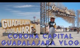 Corona Capital Guadalajara | VLOG