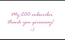 My 200 subscriber thank you giveaway - OPEN
