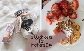 2 Quick Ideas For Mother's Day