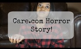 Care.com Horror Story | The Time I Killed An Animal?!