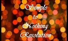 Simple To Nothing Resolution