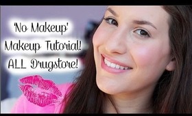 ALL DRUGSTORE 'No Makeup' Makeup Tutorial! ♡
