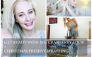 Get Ready with me + Christmas Present Wrapping!