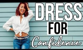 7 WAYS TO DRESS FOR CONFIDENCE
