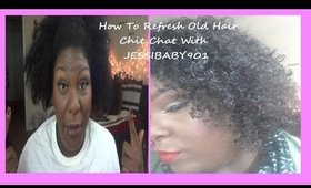 How I Refresh Old Hair + Chit Chat