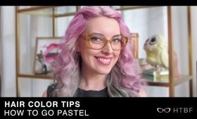 HAIR COLOR TIPS: GOING PASTEL!!