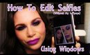 How To Edit Selfies for Instagram (Without An I-Phone) Using Microsoft Windows
