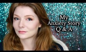 My Anxiety Story | Q & A