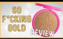 "So F*cking Gold" Skin Frost (Jeffree Star Cosmetics) Review