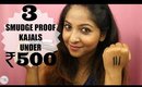 3 SMUDGE PROOF Kajals Under Rs.500 (My Favorites)