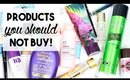 Products You Should NOT Buy...and Other Empties