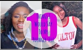 TAG! 10 Things I would Tell my Younger Self: Real Talk