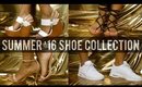 Summer '16 Shoe Collection/ Lookbook | BeautybyTommie