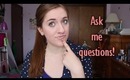 Ask Me Questions!(: