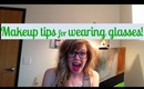 MAKEUP TIPS FOR WEARING GLASSES