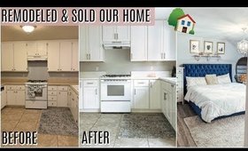 WE REMODELED AND SOLD OUR HOME: HOME TOUR!