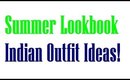 Summer Lookbook : Indian Outfit Ideas!
