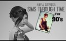 Sims through Time 90s Girl (new series)