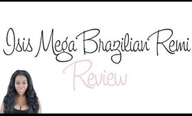 Isis Mega Brazillian Remi Review