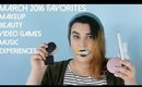 March 2016 Favorites | Makeup, Beauty, Video Game, Music, Events