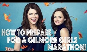How To Prepare for a Gilmore Girls Revival Marathon | Bree Taylor