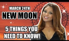 🌟 MARCH 24TH NEW MOON IN ARIES 🌑 5 THINGS YOU SHOULD KNOW TO BE READY! 🌟