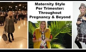 Maternity Style & How to Dress Per Trimester