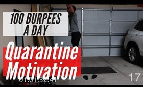 DAY 17 OF QUARANTINE - 100 BURPEES A DAY!